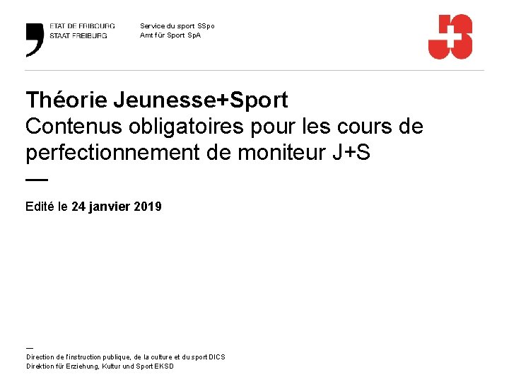 Service du sport SSpo Amt für Sport Sp. A Théorie Jeunesse+Sport Contenus obligatoires pour