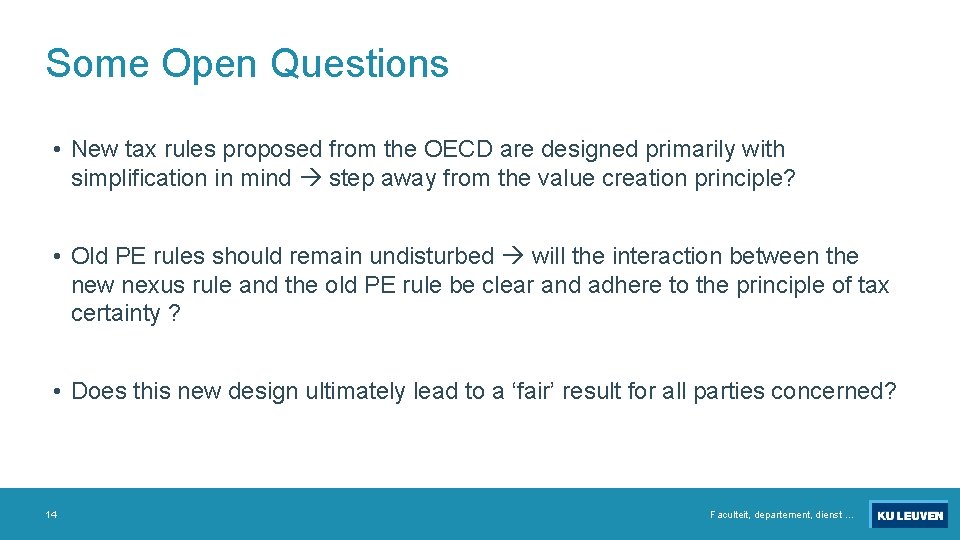 Some Open Questions • New tax rules proposed from the OECD are designed primarily