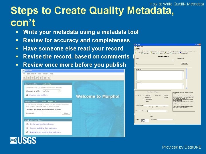How to Write Quality Metadata Steps to Create Quality Metadata, con’t § § §