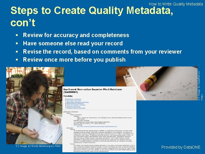 How to Write Quality Metadata Steps to Create Quality Metadata, con’t Review for accuracy