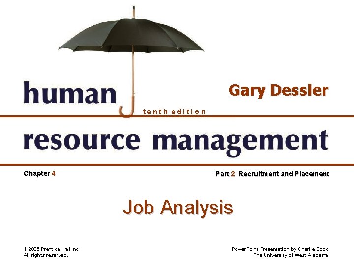 Gary Dessler tenth edition Chapter 4 Part 2 Recruitment and Placement Job Analysis ©