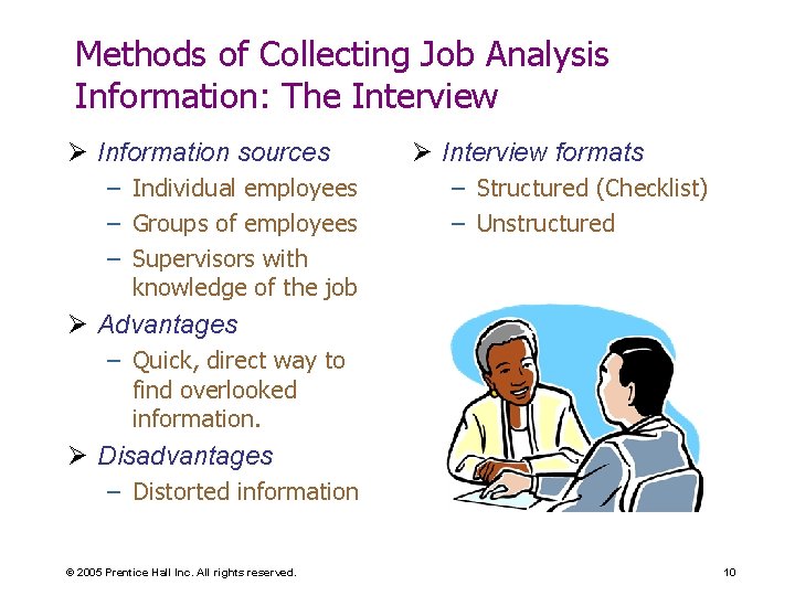 Methods of Collecting Job Analysis Information: The Interview Ø Information sources – Individual employees