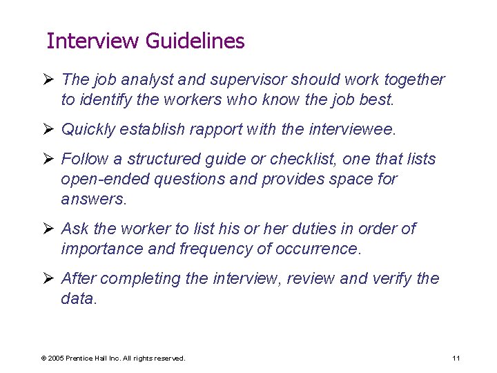 Interview Guidelines Ø The job analyst and supervisor should work together to identify the