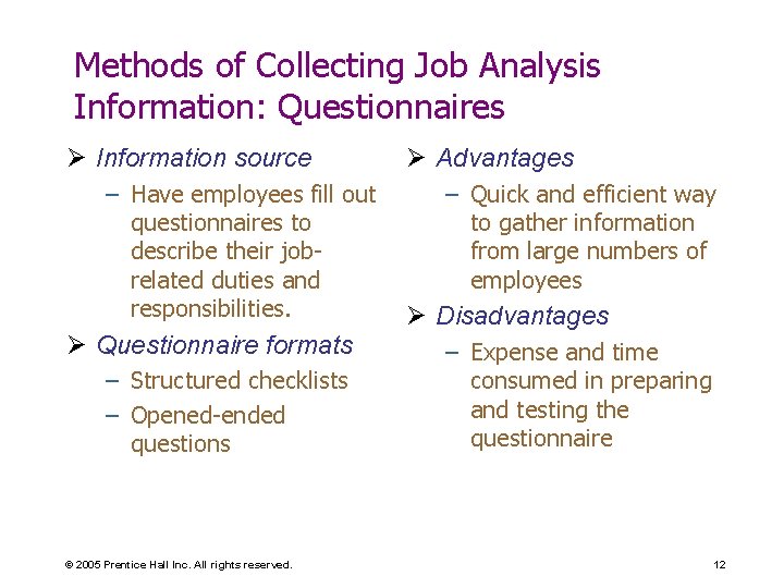 Methods of Collecting Job Analysis Information: Questionnaires Ø Information source – Have employees fill