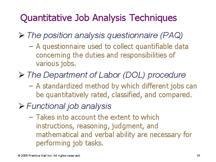 Quantitative Job Analysis Techniques Ø The position analysis questionnaire (PAQ) – A questionnaire used