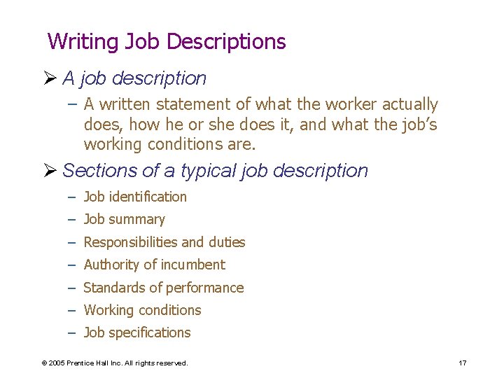 Writing Job Descriptions Ø A job description – A written statement of what the