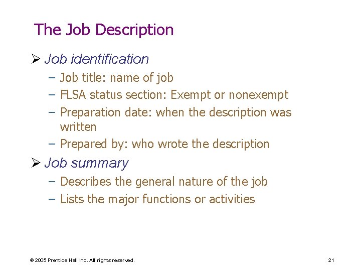 The Job Description Ø Job identification – Job title: name of job – FLSA