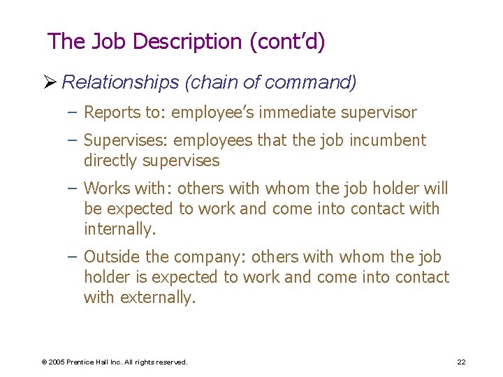 The Job Description (cont’d) Ø Relationships (chain of command) – Reports to: employee’s immediate
