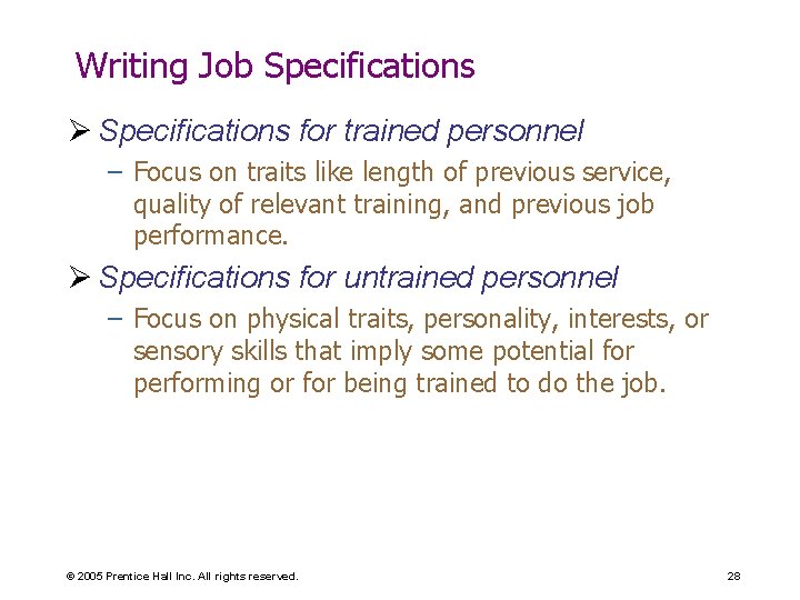 Writing Job Specifications Ø Specifications for trained personnel – Focus on traits like length