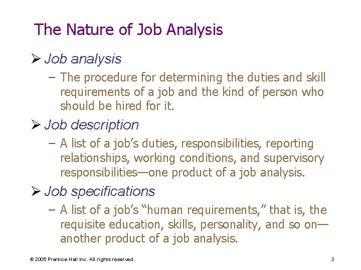 The Nature of Job Analysis Ø Job analysis – The procedure for determining the