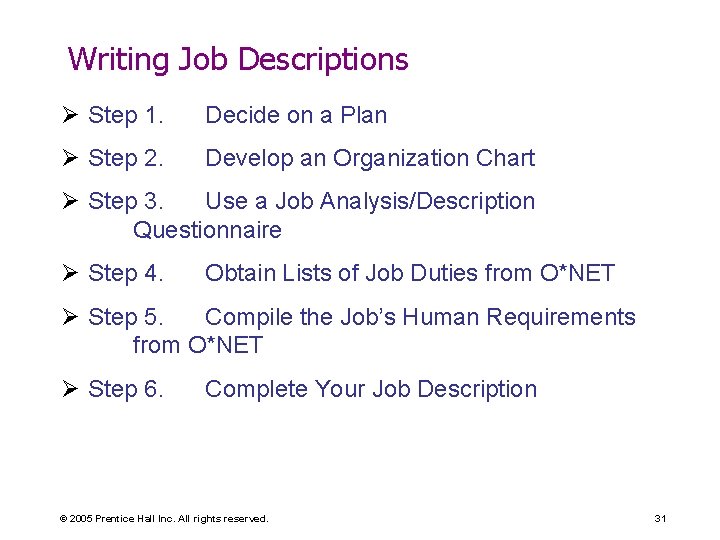 Writing Job Descriptions Ø Step 1. Decide on a Plan Ø Step 2. Develop
