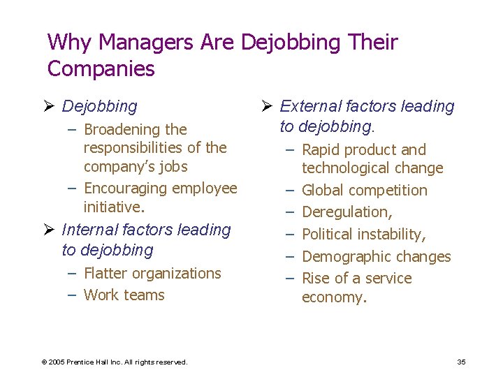 Why Managers Are Dejobbing Their Companies Ø Dejobbing – Broadening the responsibilities of the