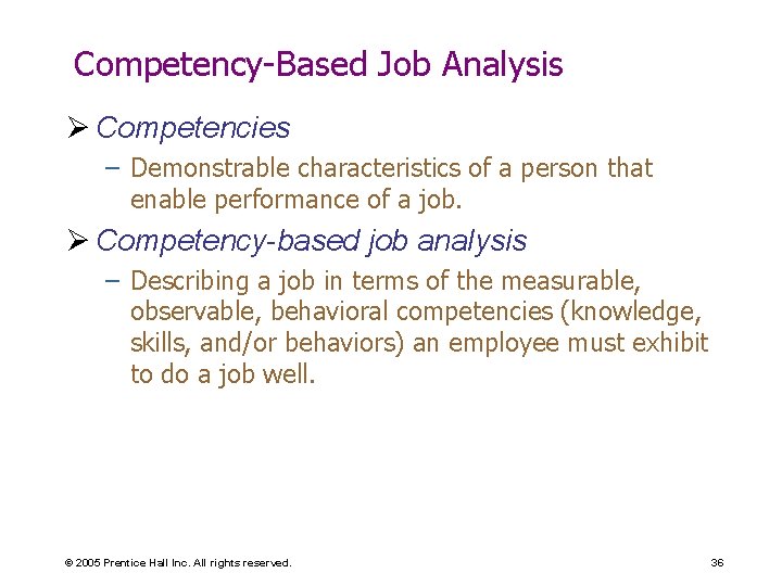 Competency-Based Job Analysis Ø Competencies – Demonstrable characteristics of a person that enable performance