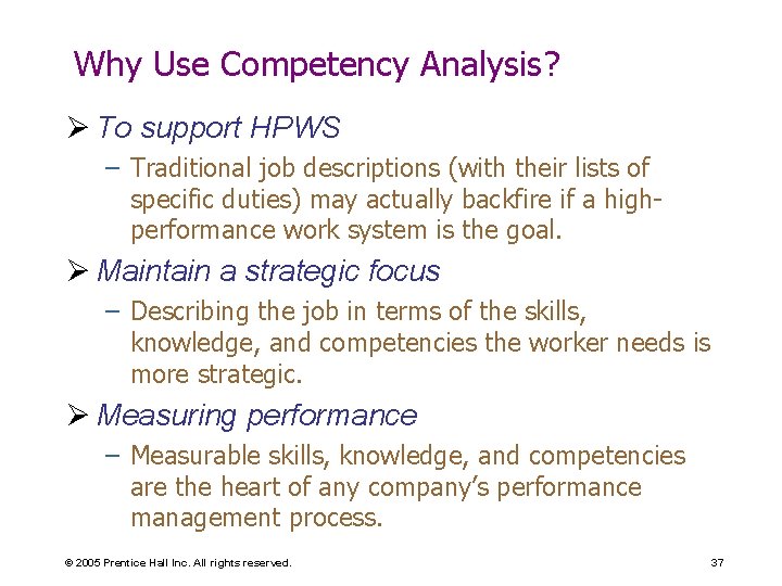 Why Use Competency Analysis? Ø To support HPWS – Traditional job descriptions (with their