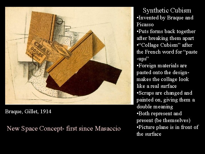 Synthetic Cubism Braque, Gillet, 1914 New Space Concept- first since Masaccio • Invented by