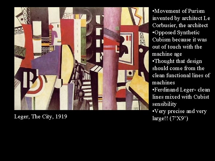 Leger, The City, 1919 • Movement of Purism invented by architect Le Corbusier, the