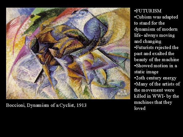 Boccioni, Dynamism of a Cyclist, 1913 • FUTURISM • Cubism was adapted to stand