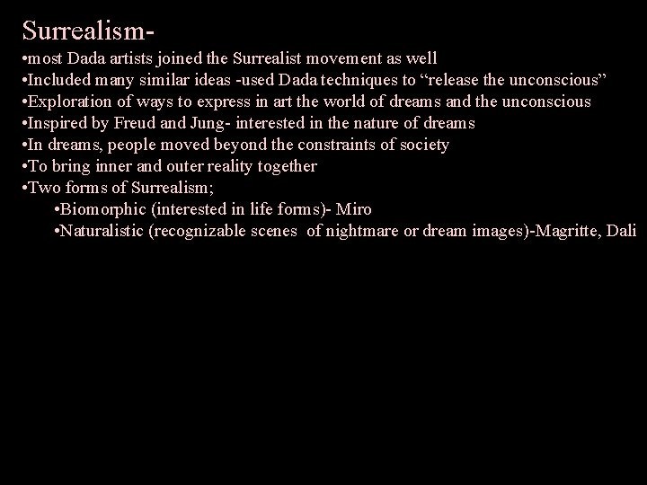 Surrealism • most Dada artists joined the Surrealist movement as well • Included many