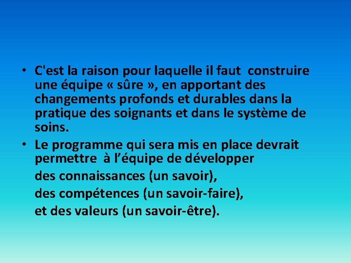 • C'est la raison pour laquelle il faut construire une équipe « sûre • C'est la raison pour laquelle il faut construire une équipe « sûre