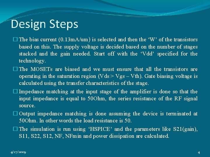 Design Steps � The bias current (0. 13 m. A/um) is selected and then