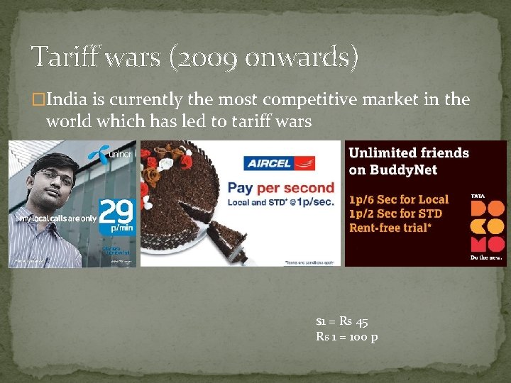 Tariff wars (2009 onwards) �India is currently the most competitive market in the world