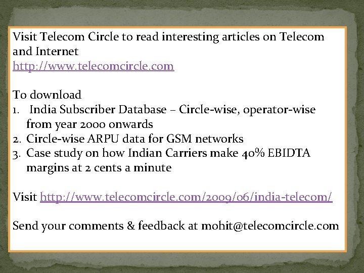 Visit Telecom Circle to read interesting articles on Telecom and Internet http: //www. telecomcircle.