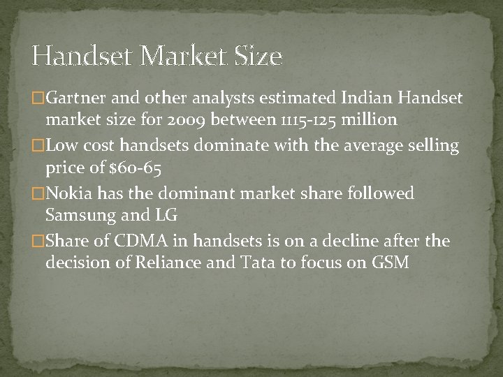 Handset Market Size �Gartner and other analysts estimated Indian Handset market size f 0