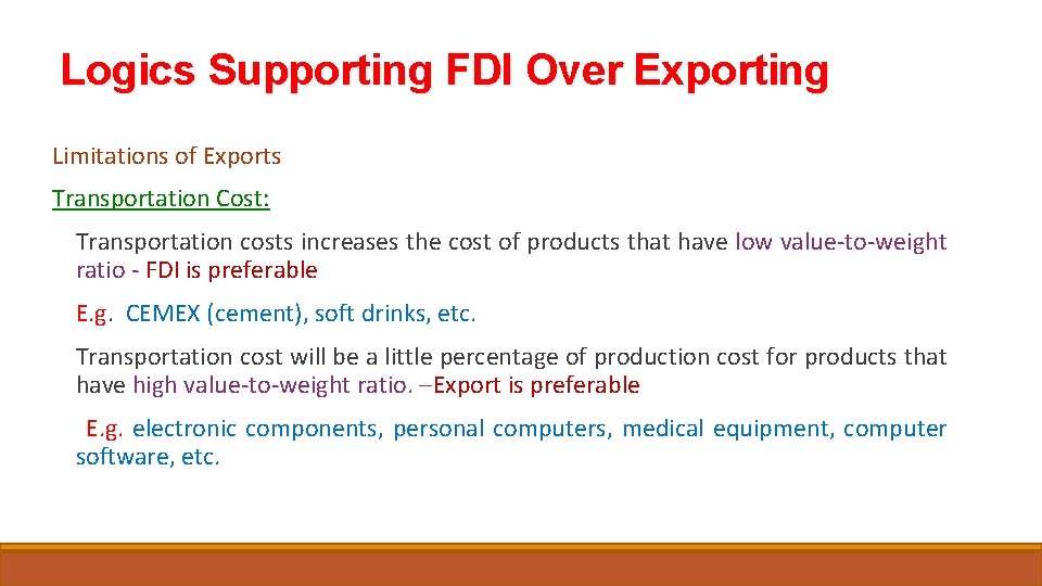 Logics Supporting FDI Over Exporting Limitations of Exports Transportation Cost: Transportation costs increases the