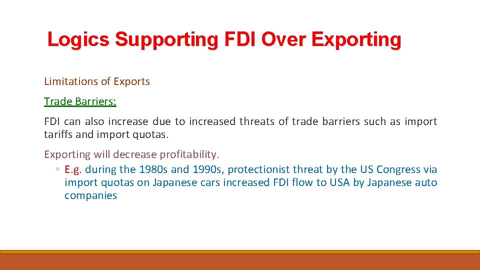 Logics Supporting FDI Over Exporting Limitations of Exports Trade Barriers: FDI can also increase