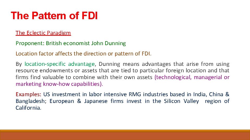 The Pattern of FDI The Eclectic Paradigm Proponent: British economist John Dunning Location factor
