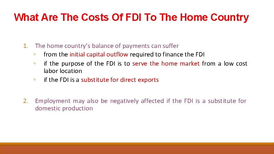 What Are The Costs Of FDI To The Home Country 1. The home country’s