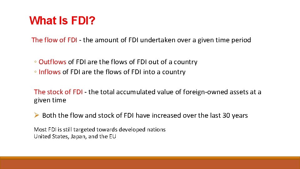 What Is FDI? The flow of FDI - the amount of FDI undertaken over