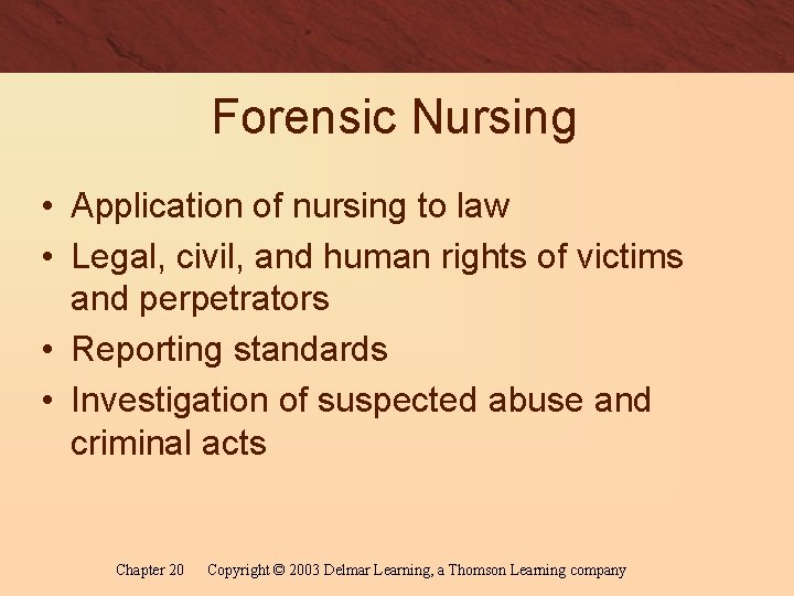 Forensic Nursing • Application of nursing to law • Legal, civil, and human rights