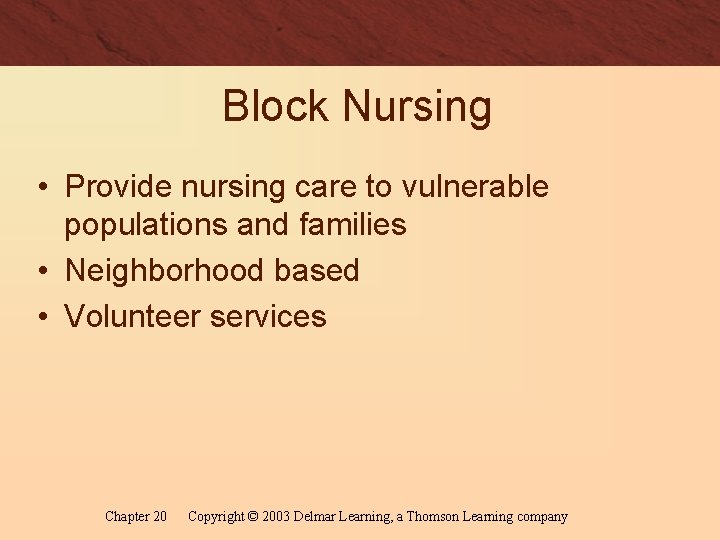 Block Nursing • Provide nursing care to vulnerable populations and families • Neighborhood based