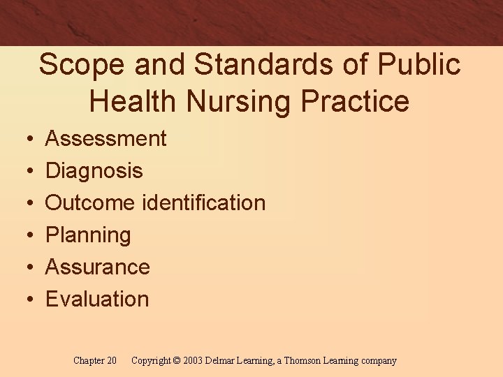 Scope and Standards of Public Health Nursing Practice • • • Assessment Diagnosis Outcome