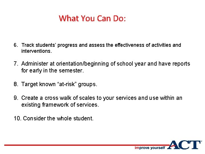 What You Can Do: 6. Track students’ progress and assess the effectiveness of activities