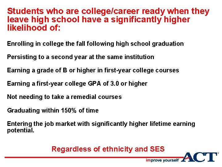 Students who are college/career ready when they leave high school have a significantly higher