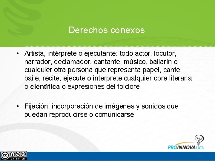 Derechos conexos • Artista, intérprete o ejecutante: todo actor, locutor, narrador, declamador, cantante, músico, Derechos conexos • Artista, intérprete o ejecutante: todo actor, locutor, narrador, declamador, cantante, músico,