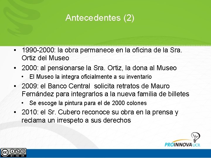 Antecedentes (2) • 1990 -2000: la obra permanece en la oficina de la Sra. Antecedentes (2) • 1990 -2000: la obra permanece en la oficina de la Sra.