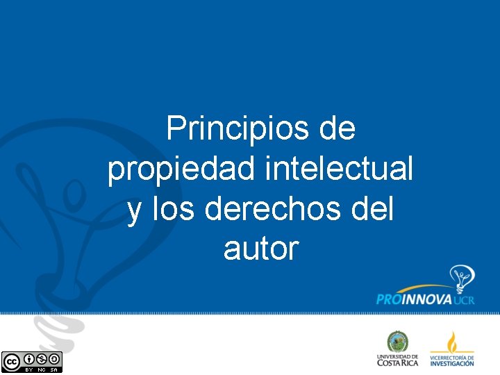 Principios de propiedad intelectual y los derechos del autor Principios de propiedad intelectual y los derechos del autor