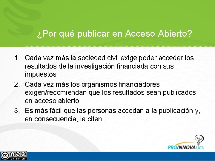 ¿Por qué publicar en Acceso Abierto? 1. Cada vez más la sociedad civil exige ¿Por qué publicar en Acceso Abierto? 1. Cada vez más la sociedad civil exige