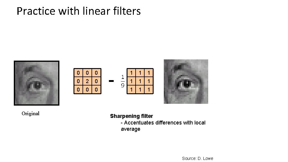 Practice with linear filters Original 0 0 2 0 0 - 1 1 1