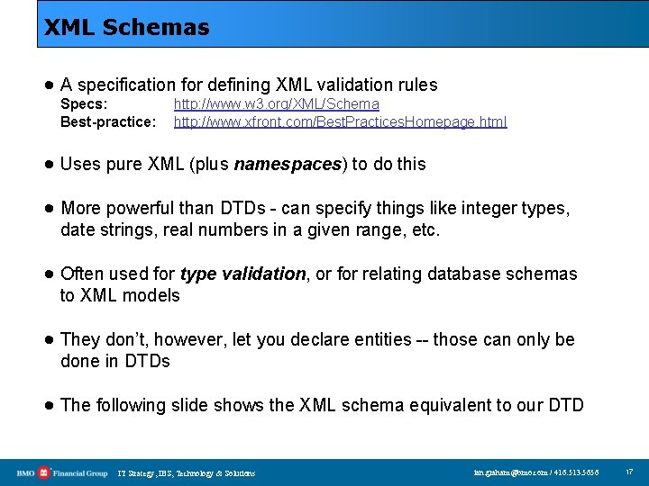 XML Schemas · A specification for defining XML validation rules Specs: Best-practice: http: //www.