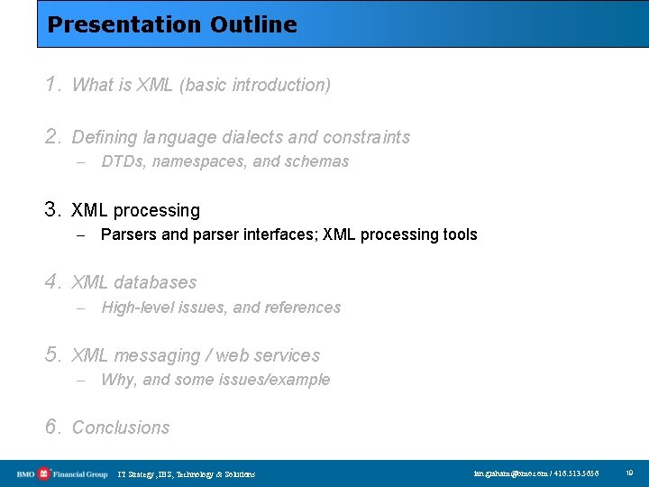 Presentation Outline 1. What is XML (basic introduction) 2. Defining language dialects and constraints