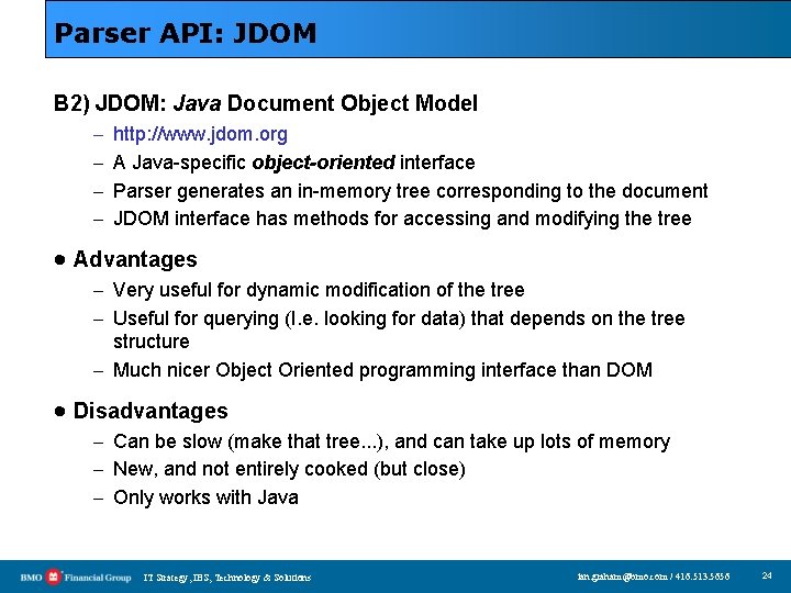 Parser API: JDOM B 2) JDOM: Java Document Object Model – – http: //www.