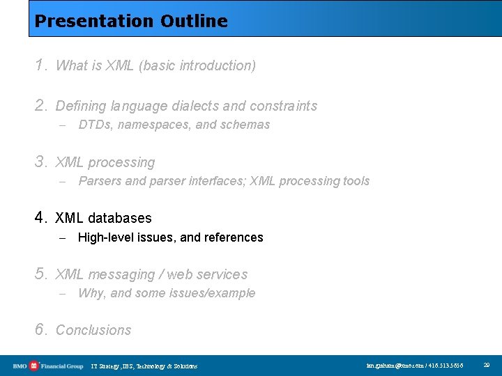 Presentation Outline 1. What is XML (basic introduction) 2. Defining language dialects and constraints