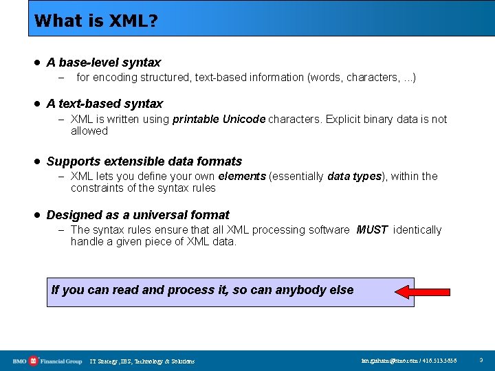 What is XML? · A base-level syntax – for encoding structured, text-based information (words,