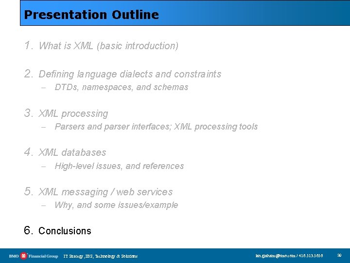 Presentation Outline 1. What is XML (basic introduction) 2. Defining language dialects and constraints