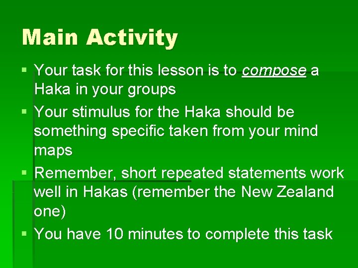 Main Activity § Your task for this lesson is to compose a Haka in