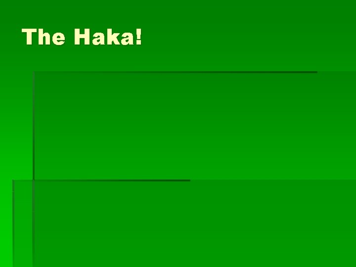 The Haka! 